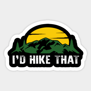 I'd Hike That Sticker